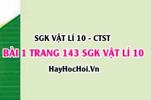 Giải bài 1 trang 143 SGK Vật lí 10 Chân trời sáng tạo